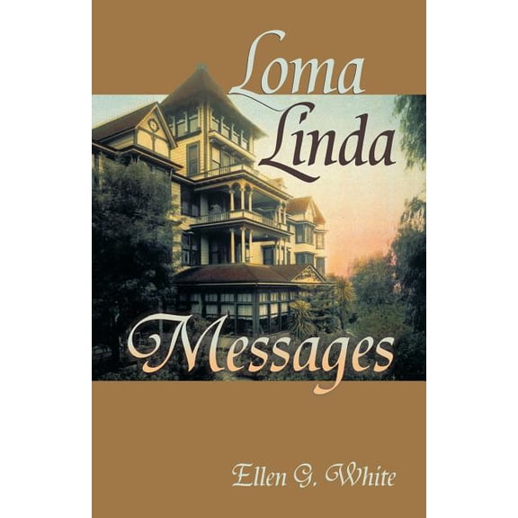 Loma Linda Messages, (Paperback)