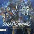 thumbnail image 1 of Lomon / Hutchins / Winterstein / Woolweaver - Ruth Lomon: Shadowing - Music & Performance - CD, 1 of 1