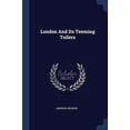 thumbnail image 1 of London And Its Teeming Toilers (Paperback), 1 of 1
