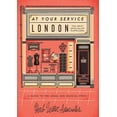 thumbnail image 1 of London: At Your Service: The Best Specialist Suppliers: A Guide to the Usual and Unusual, (Paperback), 1 of 1