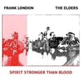 thumbnail image 1 of London,Frank / Elders - Spirit Stronger Than Blood - Music & Performance - CD, 1 of 1