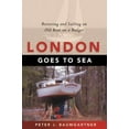 thumbnail image 1 of Pre-Owned London Goes to Sea: Restoring and Sailing an Old Boat on a Budget (Paperback) 1574091751 9781574091755, 1 of 1