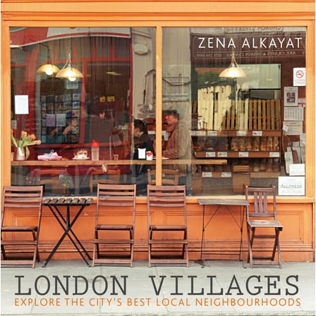 London Guides: London Villages : Explore the City's Best Local Neighbourhoods (Paperback)