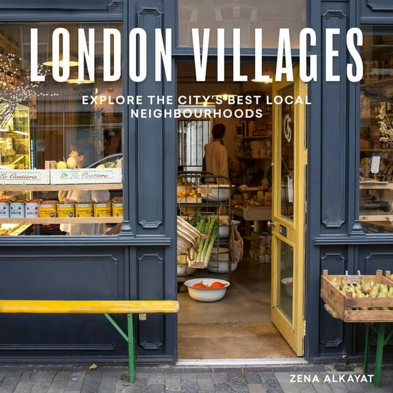 London Guides London Villages: Explore the City's Best Local Neighbourhoods, (Paperback)