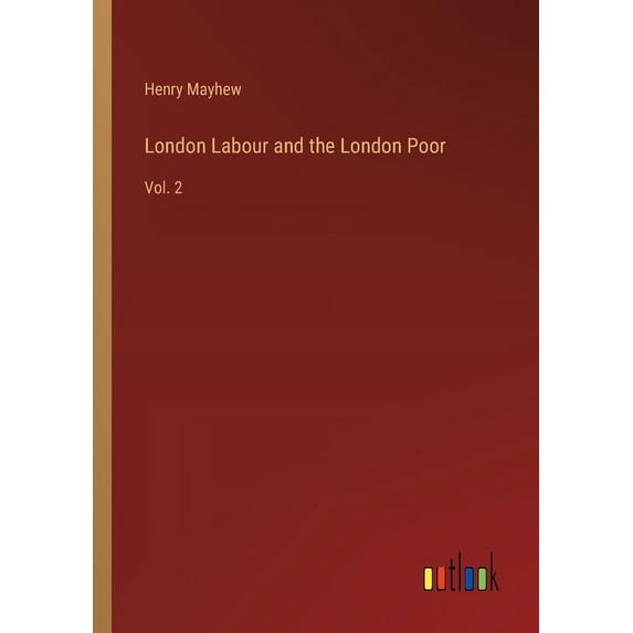 London Labour and the London Poor: Vol. 2, (Paperback)