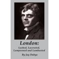 thumbnail image 1 of London: Lashed, Lacerated, Lampooned and Lambasted, (Paperback), 1 of 1