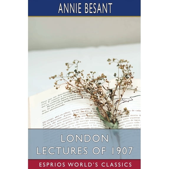London Lectures of 1907 (Esprios Classics), (Paperback)