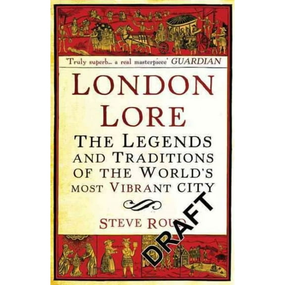 London Lore : The Legends and Traditions of the World's Most Vibrant City (Paperback)