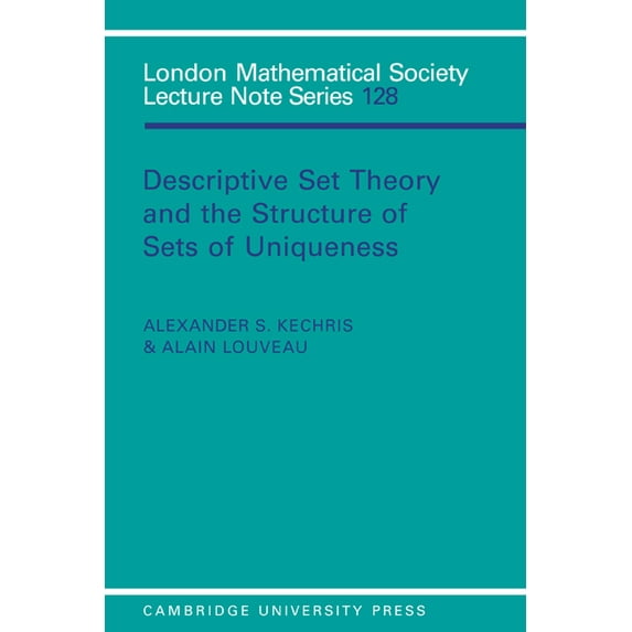 London Mathematical Society Lecture Note Descriptive Set Theory and the Structure of Sets of Uniqueness, Book 128, (Paperback)
