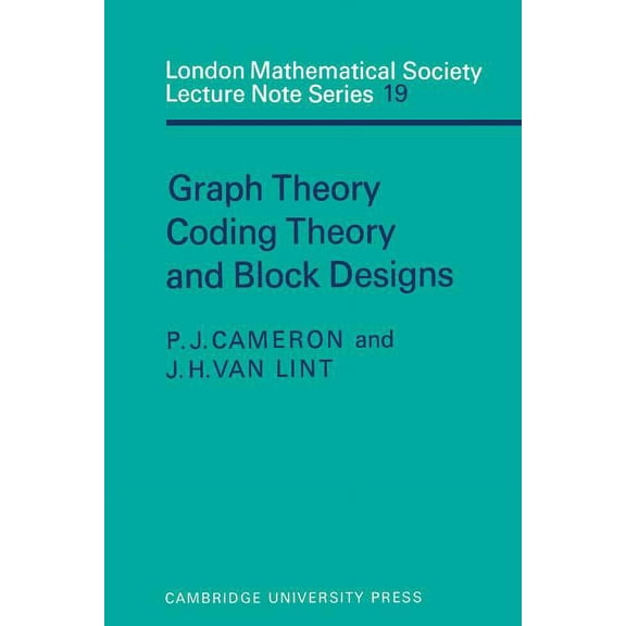 London Mathematical Society Lecture Note Graph Theory, Coding Theory and Block Designs, Book 19, (Paperback)