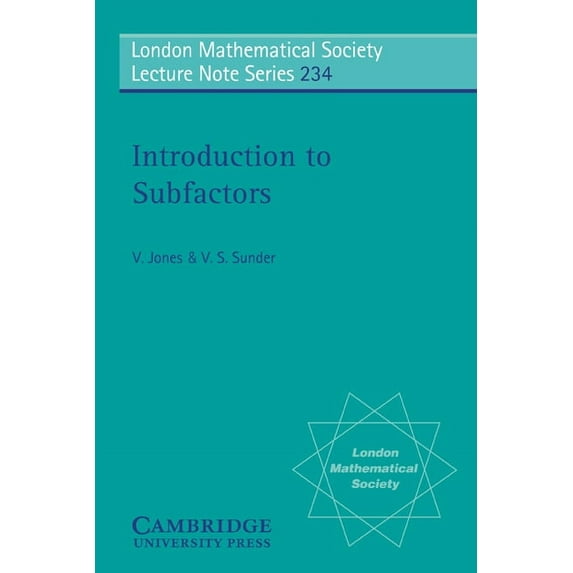 London Mathematical Society Lecture Note Introduction to Subfactors, Book 234, (Paperback)