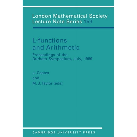 London Mathematical Society Lecture Note L-Functions and Arithmetic, Book 153, (Paperback)