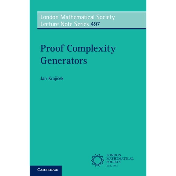 London Mathematical Society Lecture Note Proof Complexity Generators, Book 497, (Paperback)
