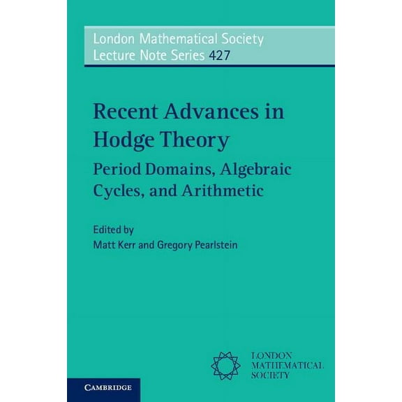 London Mathematical Society Lecture Note Recent Advances in Hodge Theory, Book 427, (Paperback)