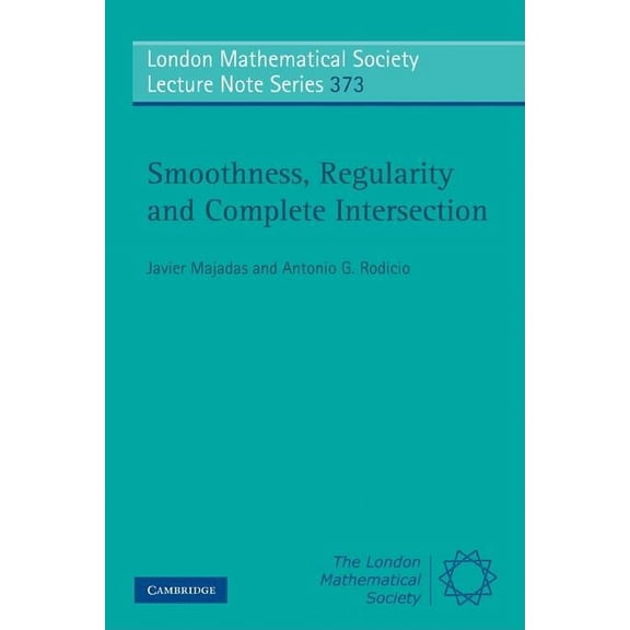 London Mathematical Society Lecture Note Smoothness, Regularity and Complete Intersection, Book 373, (Paperback)