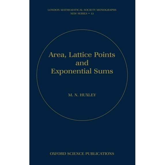 London Mathematical Society Monographs Area, Lattice Points and Exponential Sums, Book 13, (Hardcover)