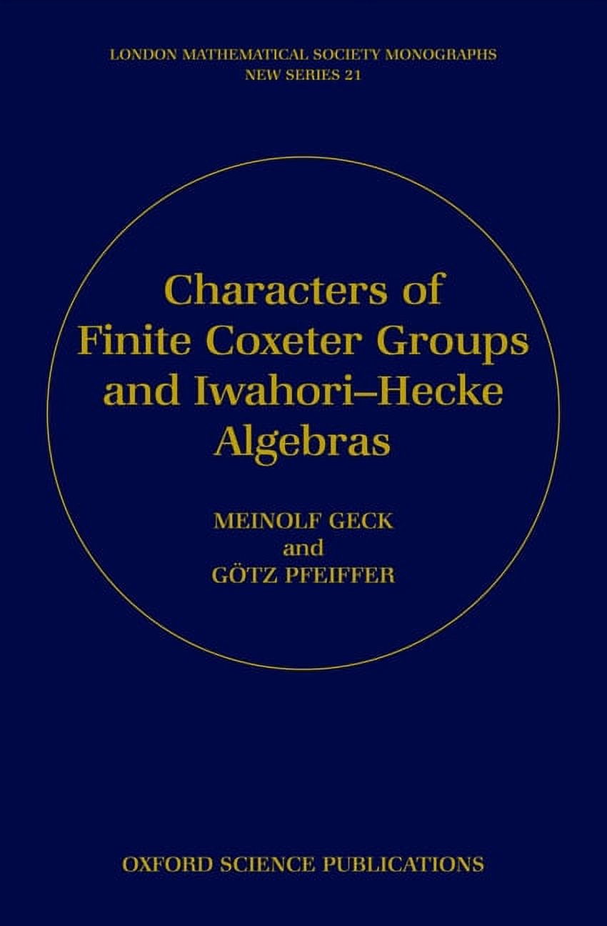London Mathematical Society Monographs Characters of Finite Coxeter ...