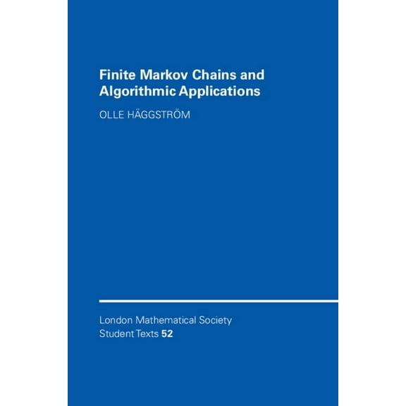 London Mathematical Society Student Text Finite Markov Chains and Algorithmic Applications, Book 52, (Paperback)