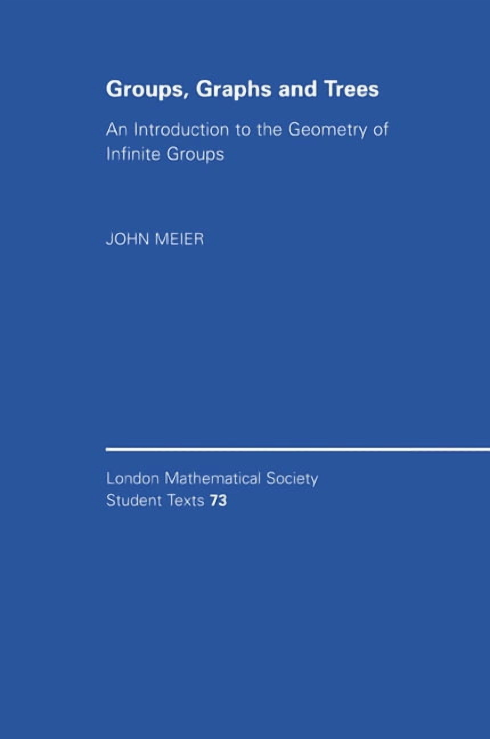 London Mathematical Society Student Text Groups, Graphs and Trees: An Introduction to the Geometry of Infinite Groups, Book 73, (Paperback)