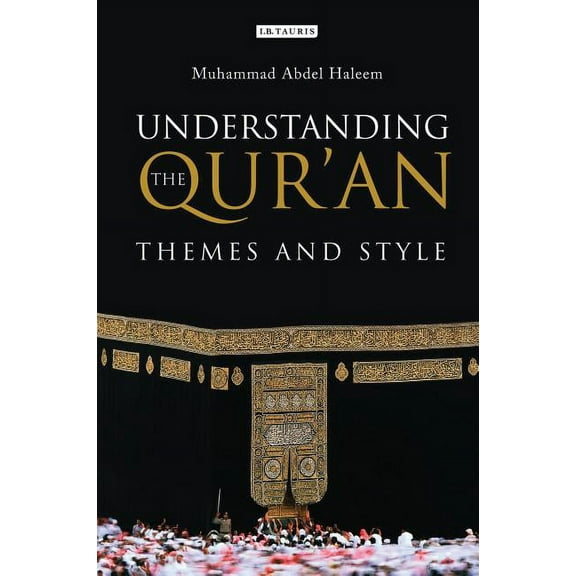 London Qur'an Studies Understanding the Qur'an: Themes and Style, (Paperback)