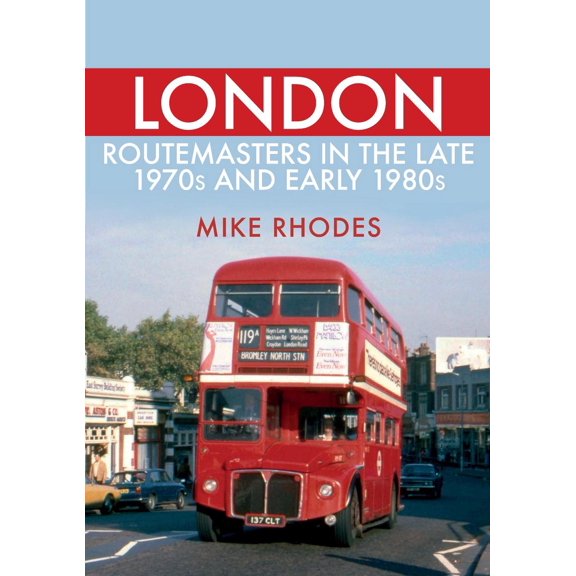 London Routemasters in the Late 1970s and Early 1980s (Paperback)
