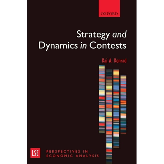 London School of Economics Perspectives Strategy and Dynamics in Contests, (Paperback)