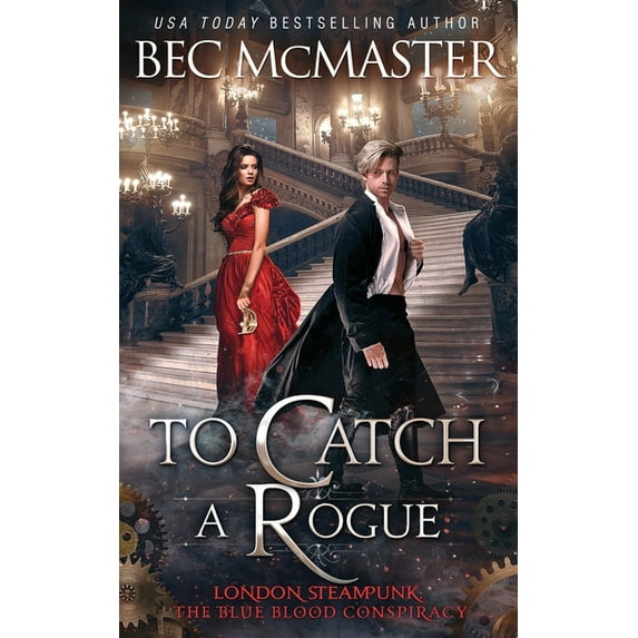 London Steampunk: The Blue Blood Conspir To Catch A Rogue, Book 4, (Paperback)