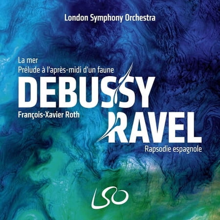 London Symphony Orchestra / Roth,Francois-Xavier - Debussy: La mer, Prelude a l'apres-midi d'un faune; Ravel: Rapsodie - Music & Performance - SACD