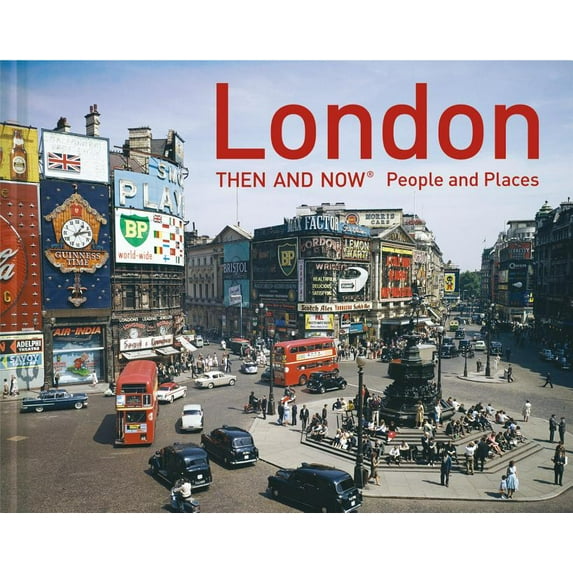 London Then and Now : People and Places