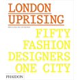 thumbnail image 1 of London Uprising: Fifty Fashion Designers, One City, (Hardcover), 1 of 1