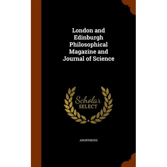 London and Edinburgh Philosophical Magazine and Journal of Science (Hardcover)