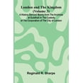 thumbnail image 1 of London and the Kingdom (Volume 3); A History Derived Mainly from the Archives at Guildhall in the Custody of the Corpora, (Paperback), 1 of 1