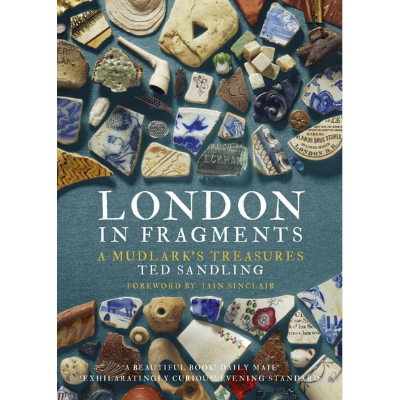 London in Fragments : A Mudlark's Treasures (Paperback)