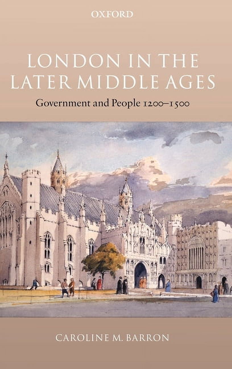 London in the Later Middle Ages: Government and People 1200-1500, (Hardcover)