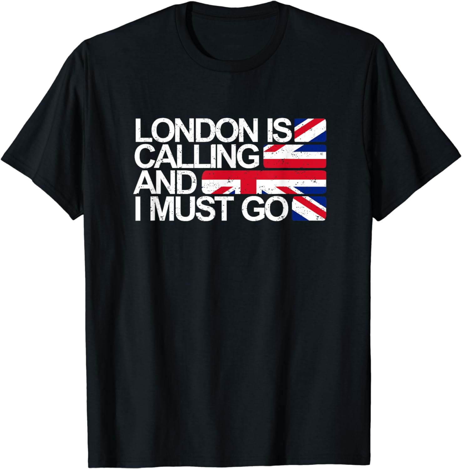 London is Calling and I Must Go Union Jack Flag T Shirt
