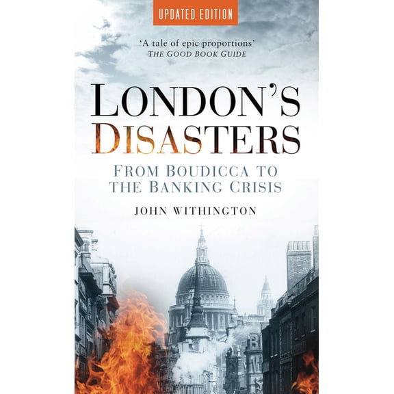 London's Disasters : From Boudicca to the Banking Crisis (Paperback)