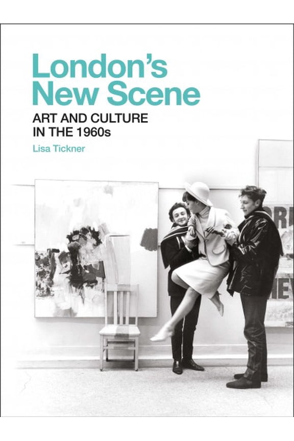 Pre-Owned London`s New Scene - Art and Culture in the 1960s (Paul Mellon Centre for Studies in British Art) Hardcover