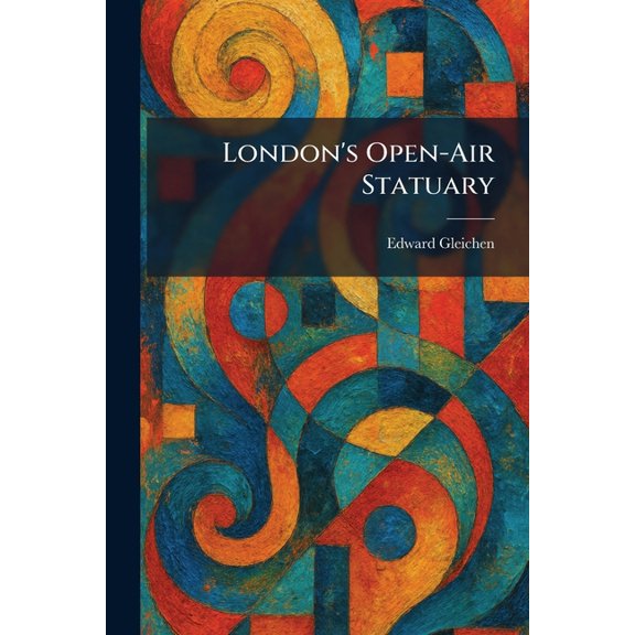 London's Open-Air Statuary, (Paperback)