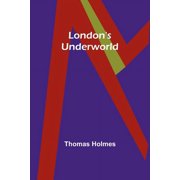 Londons Underworld, Paperback