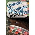 thumbnail image 1 of London to Las Vegas Playing Roulette (Paperback), 1 of 1