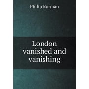 London vanished and vanishing Paperback