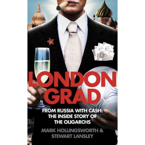 Pre-Owned Londongrad : From Russia With Cash: the Inside Story of the Oligarchs