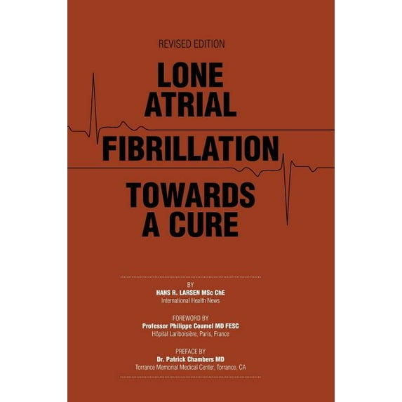 Lone Atrial Fibrillation Towards a Cure (Hardcover) by Hans R Larsen, Dr. Patrick Chambers, Philippe Coumel Fesc