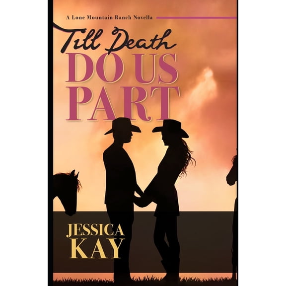 Lone Mountain Ranch Till Death Do Us Part, Book 4, (Paperback)