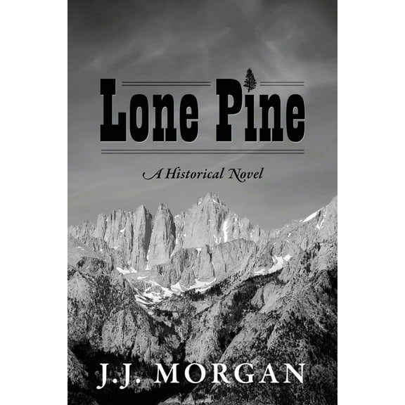 Lone Pine: A Historical Novel, (Paperback)