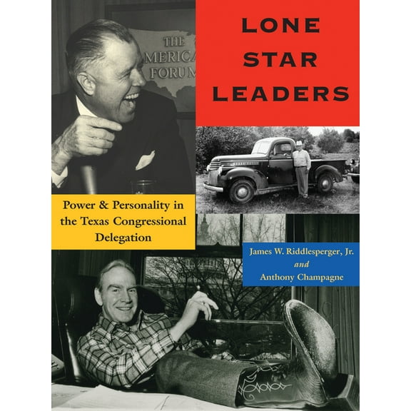Lone Star Leaders: Power and Personality in the Texas Congressional Delegation, (Hardcover)