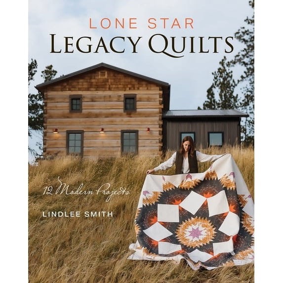 Lone Star Legacy Quilts: 12 Modern Projects, (Paperback)