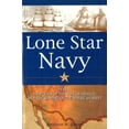 thumbnail image 1 of Lone Star Navy: Texas, the Fight for the Gulf of Mexico, and the Shaping of the American West, (Hardcover), 1 of 1