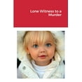 thumbnail image 1 of Lone Witness to a Murder (Paperback), 1 of 1