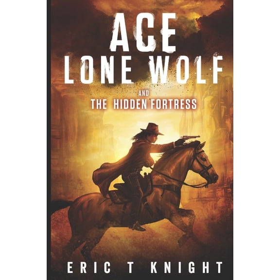 Lone Wolf Howls: Ace Lone Wolf and the Hidden Fortress (Paperback)